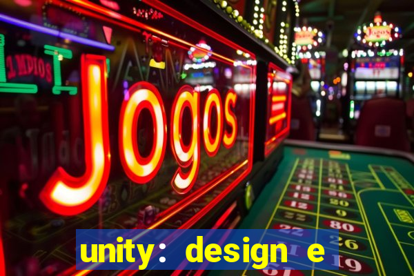 unity: design e desenvolvimento de jogos pdf