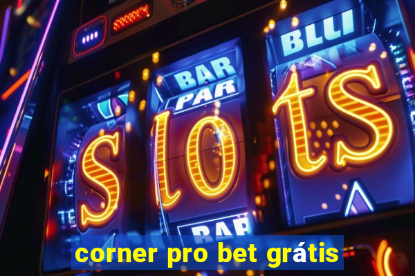 corner pro bet grátis