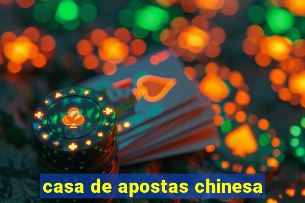 casa de apostas chinesa