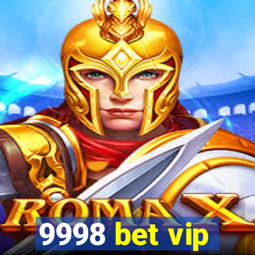 9998 bet vip