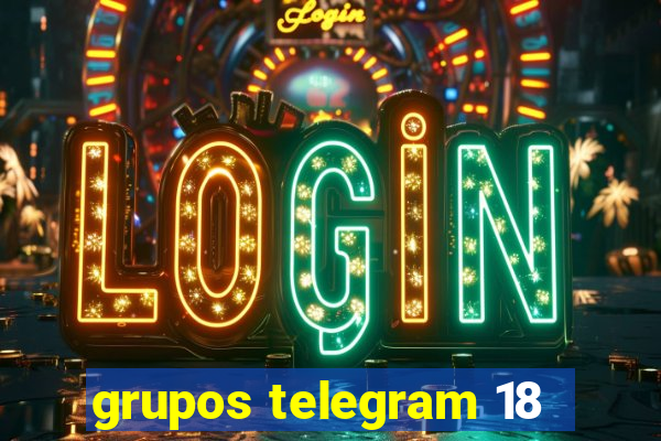 grupos telegram 18