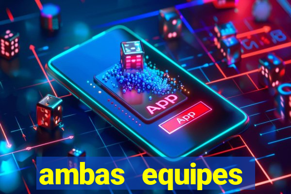 ambas equipes marcam ou mais de 2.5