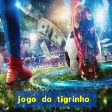 jogo do tigrinho aposta minima