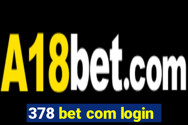 378 bet com login