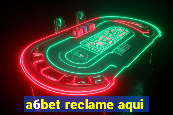 a6bet reclame aqui