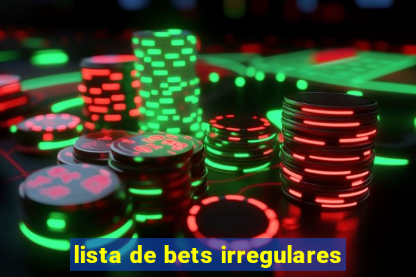 lista de bets irregulares