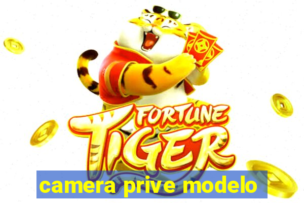 camera prive modelo