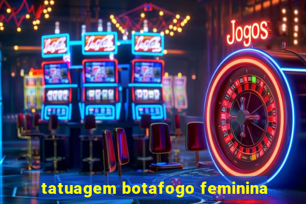 tatuagem botafogo feminina