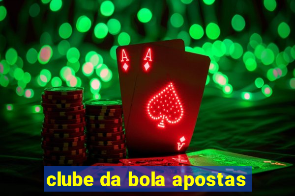 clube da bola apostas