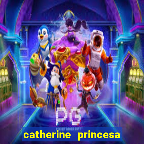 catherine princesa de gales