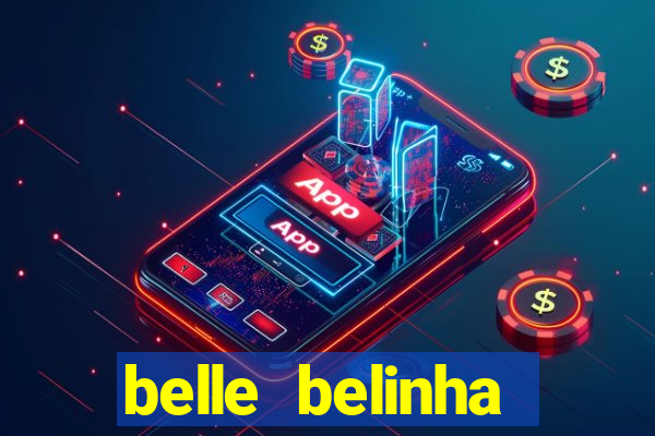 belle belinha privacy nudes