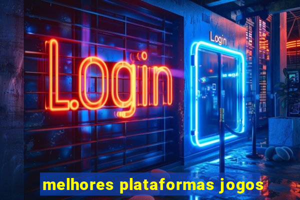 melhores plataformas jogos