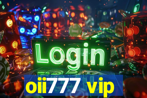 oii777 vip