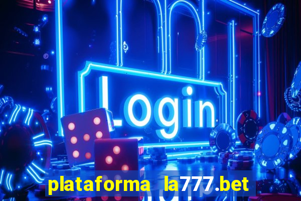 plataforma la777.bet é confiável