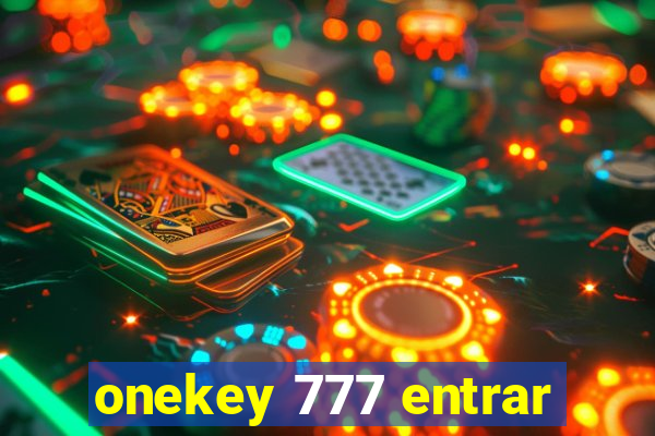 onekey 777 entrar