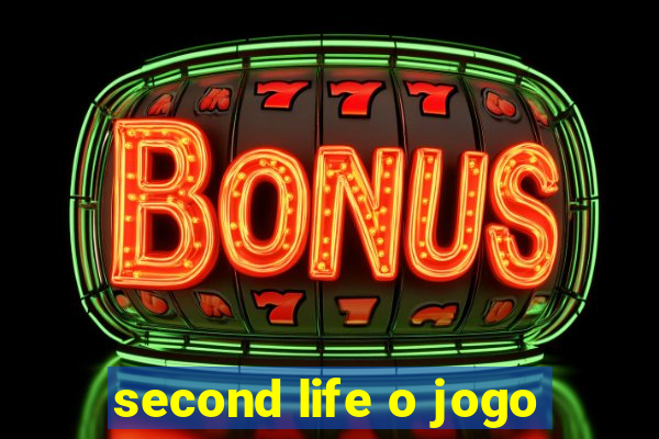 second life o jogo