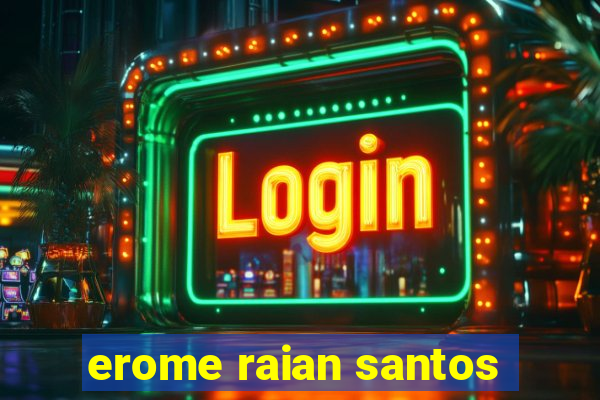 erome raian santos