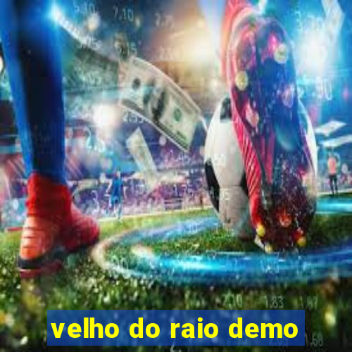 velho do raio demo