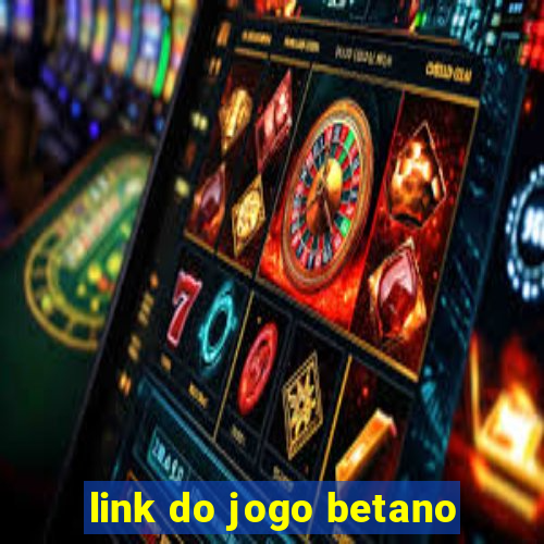 link do jogo betano