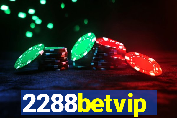 2288betvip