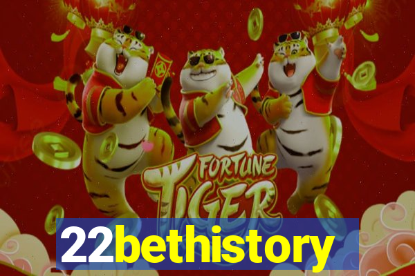 22bethistory