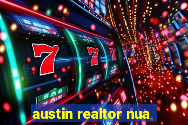 austin realtor nua