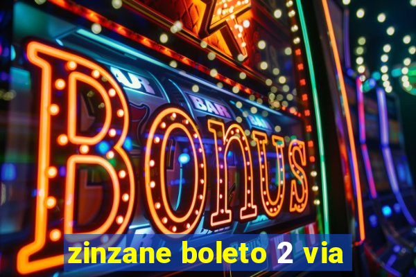 zinzane boleto 2 via