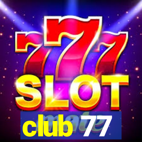 club 77