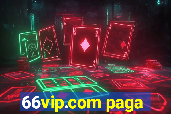 66vip.com paga