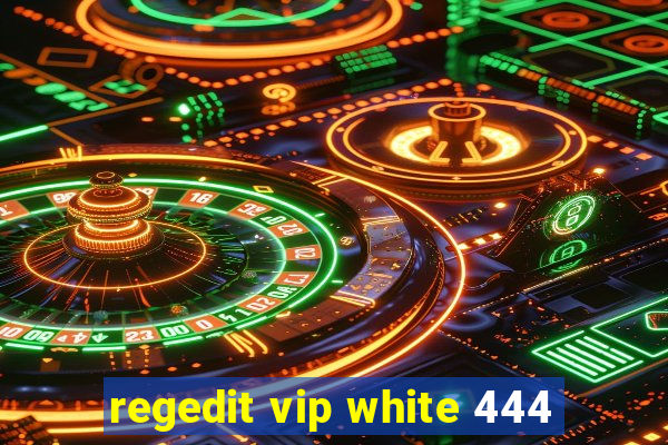 regedit vip white 444