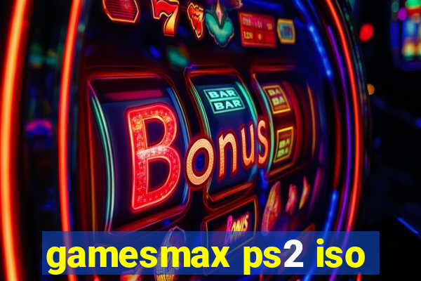 gamesmax ps2 iso