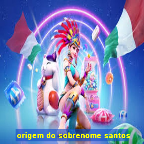 origem do sobrenome santos