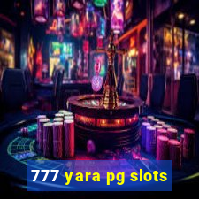 777 yara pg slots