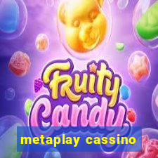 metaplay cassino