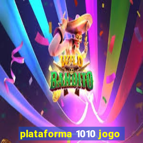 plataforma 1010 jogo