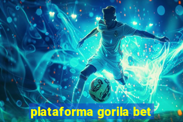 plataforma gorila bet