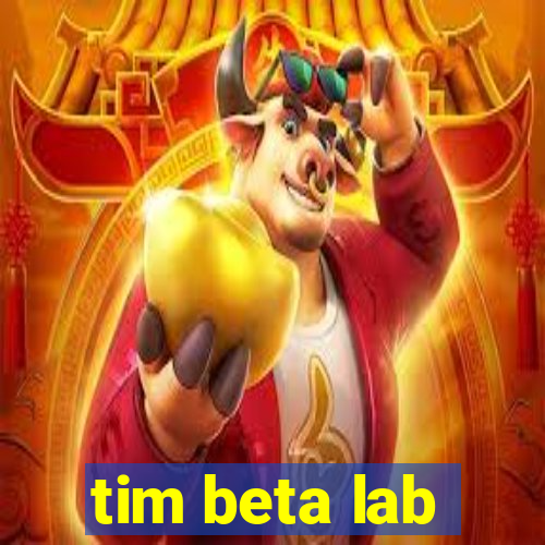 tim beta lab