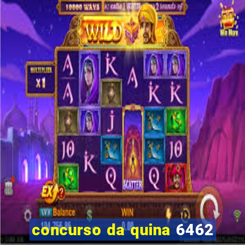 concurso da quina 6462