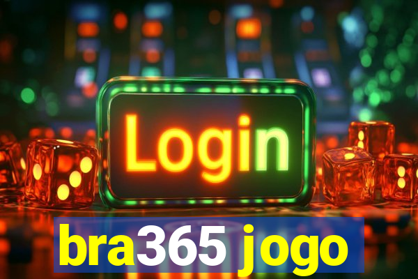 bra365 jogo