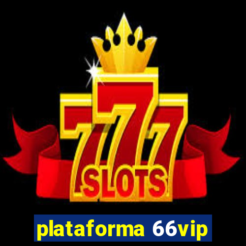 plataforma 66vip