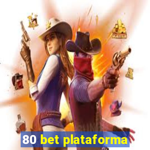 80 bet plataforma