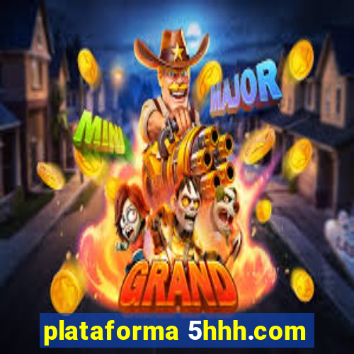 plataforma 5hhh.com