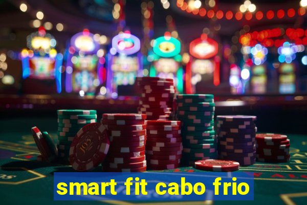 smart fit cabo frio