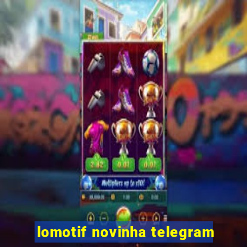 lomotif novinha telegram