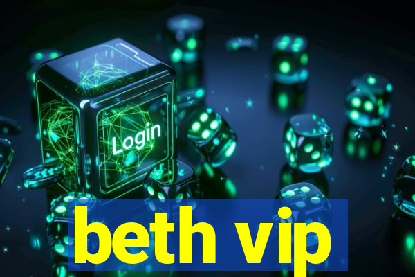 beth vip