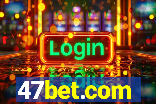 47bet.com