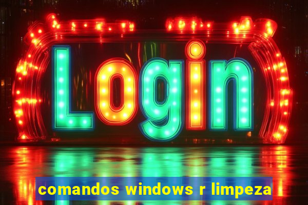 comandos windows r limpeza