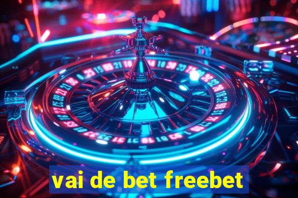 vai de bet freebet