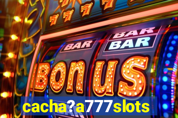 cacha?a777slots