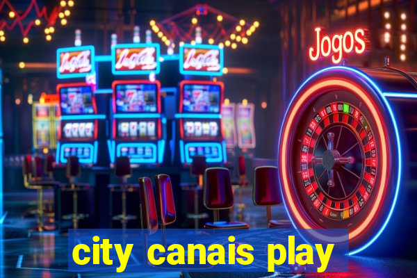 city canais play